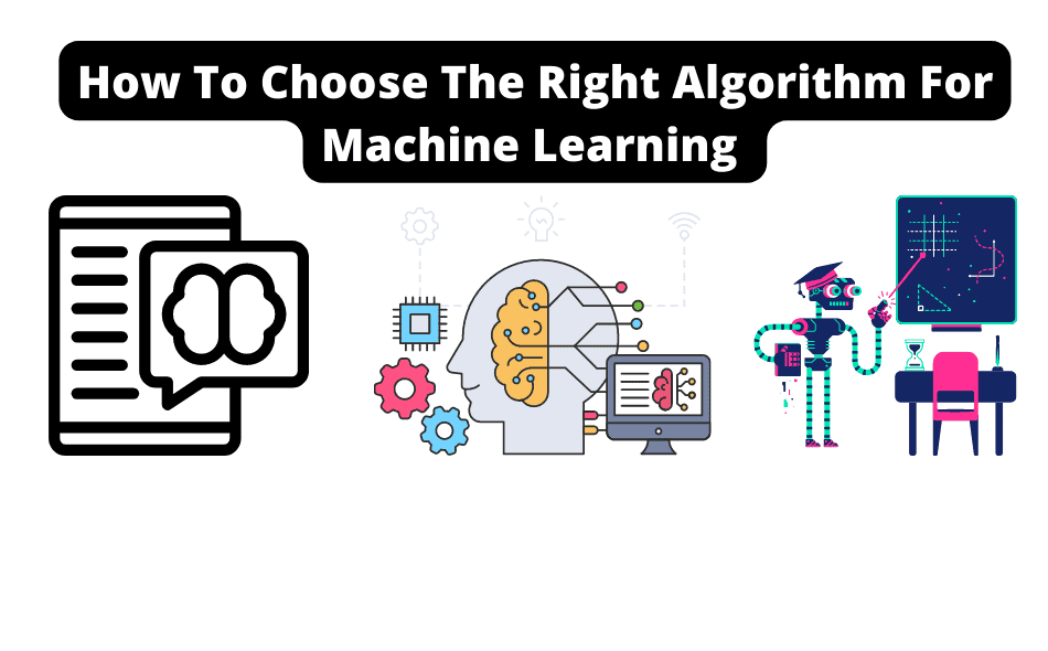 How To Choose The Right Algorithm For Machine Learning